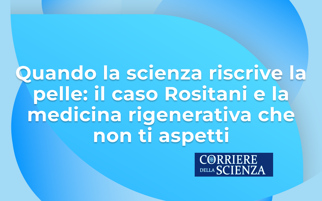 IL CASO ROSITANI SU CORRIERE DELLA SCIENZA